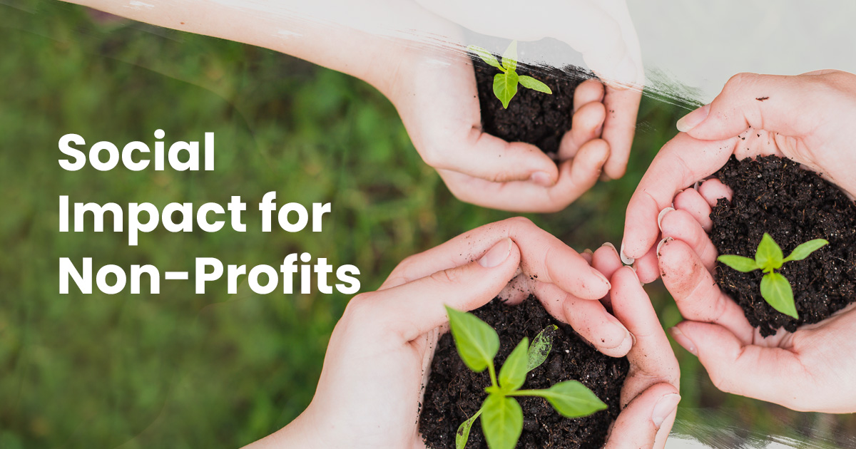 How to Showcase Your Non-Profit’s “Social Impact”